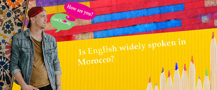 Is English widely spoken in Morocco?